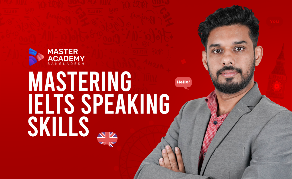 Mastering IELTS Speaking Skills – Master Academy Bangladesh